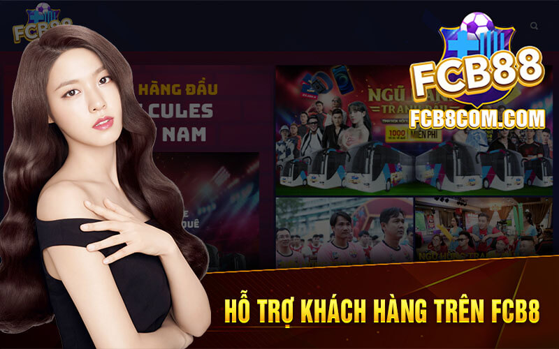 Hỗ Trợ Khách Hàng Trên FCB8