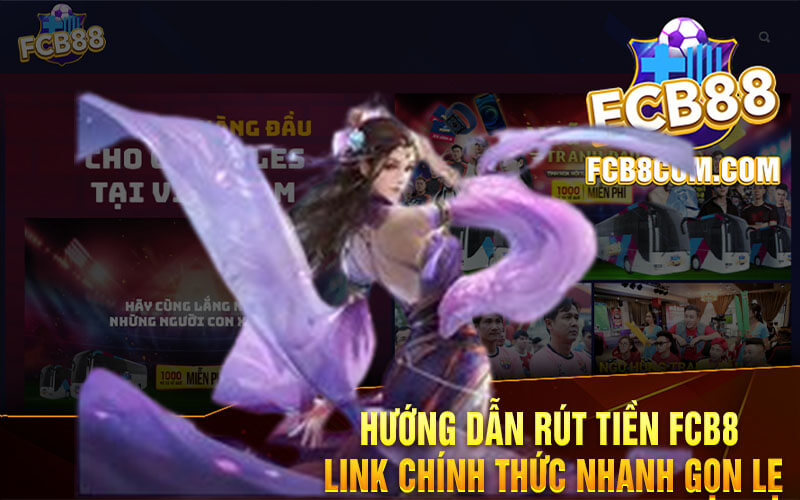 Huong Dan Rut Tien FCB8 Link Chinh Thuc Nhanh Gon Le